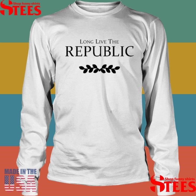 Long Live The Republic T-shirt
