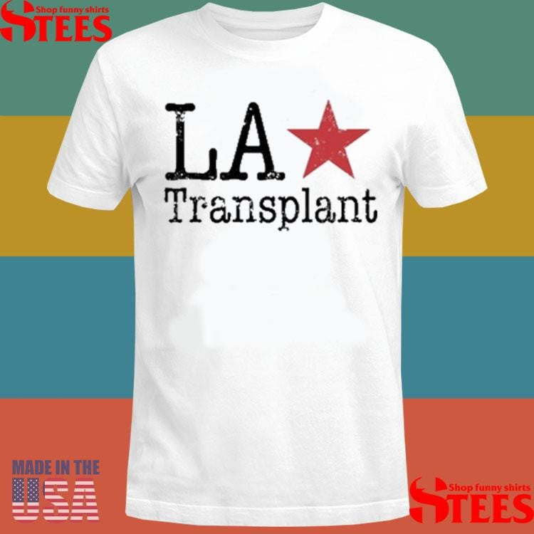 Los Angeles Transplant T-shirt