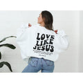 Love Like Jesus Christian Sweatshirt, Bible verse shirt, Christian Hoodie and Sweater; T-shirt | CiraTrend.com