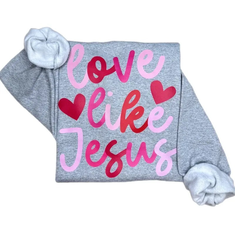 Love Like Jesus Shirt, Love Like Jesus Sweatshirt, Love Like Jesus T-Shirt