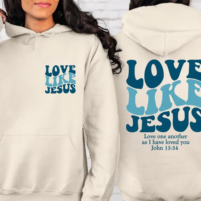 Love Like Jesus Sweatshirt&hoodie Bible Verse Hoodie Aesthetic Christian Sweatshirts Church Hoodie Religious Hoodie Faith Based Hoodie