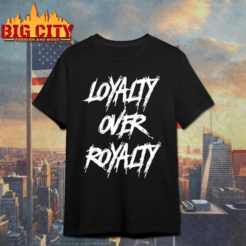 Loyalty over royalty shirt