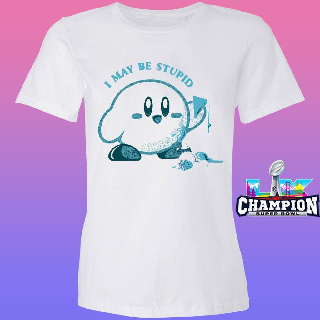 Lucia Sancho I May Be Stupid Shirt