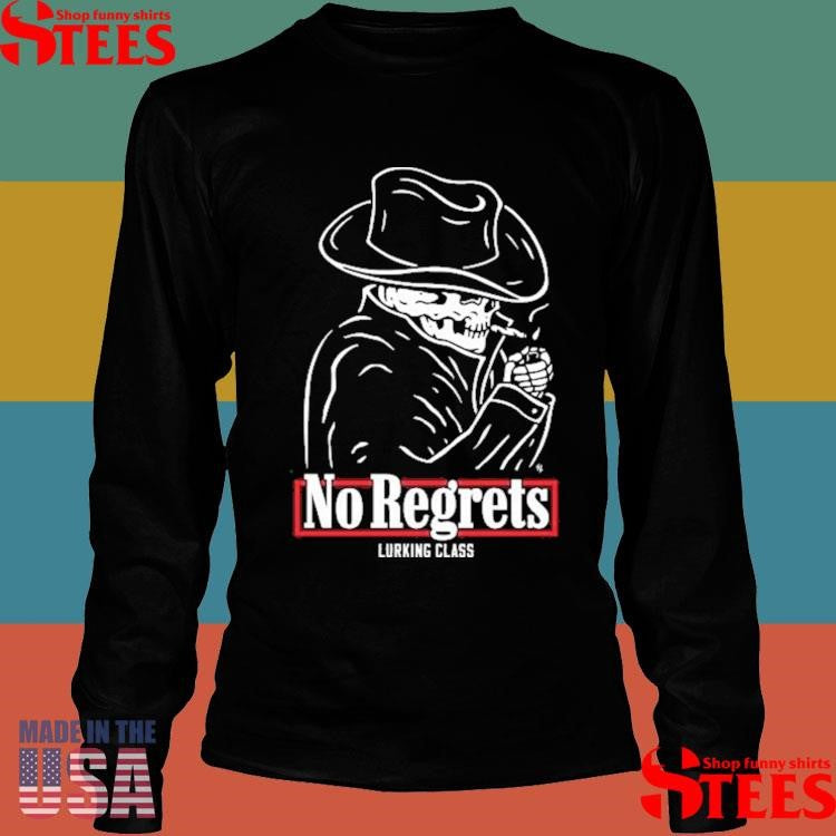 Lurking Class No Regrets Hot T-shirt