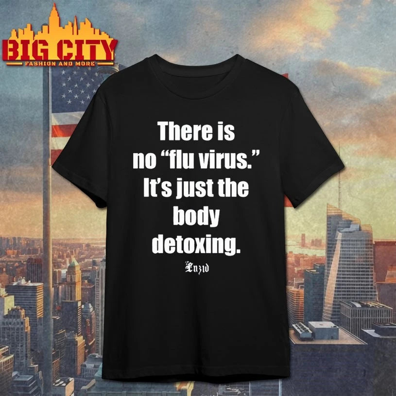 Luzid There Is No Flu Virus It’s Just The Body Detoxing luzid shirt