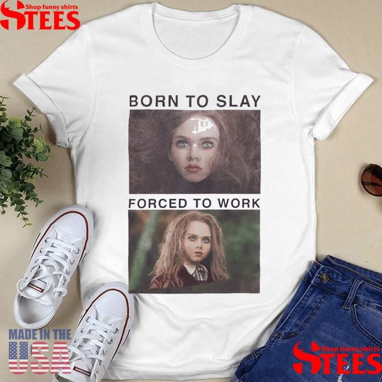 M3gan 2.0 Born To Slay Forced To Work T-shirt