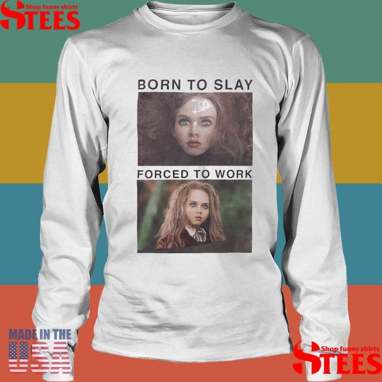 M3gan 2.0 Born To Slay Forced To Work T-shirt