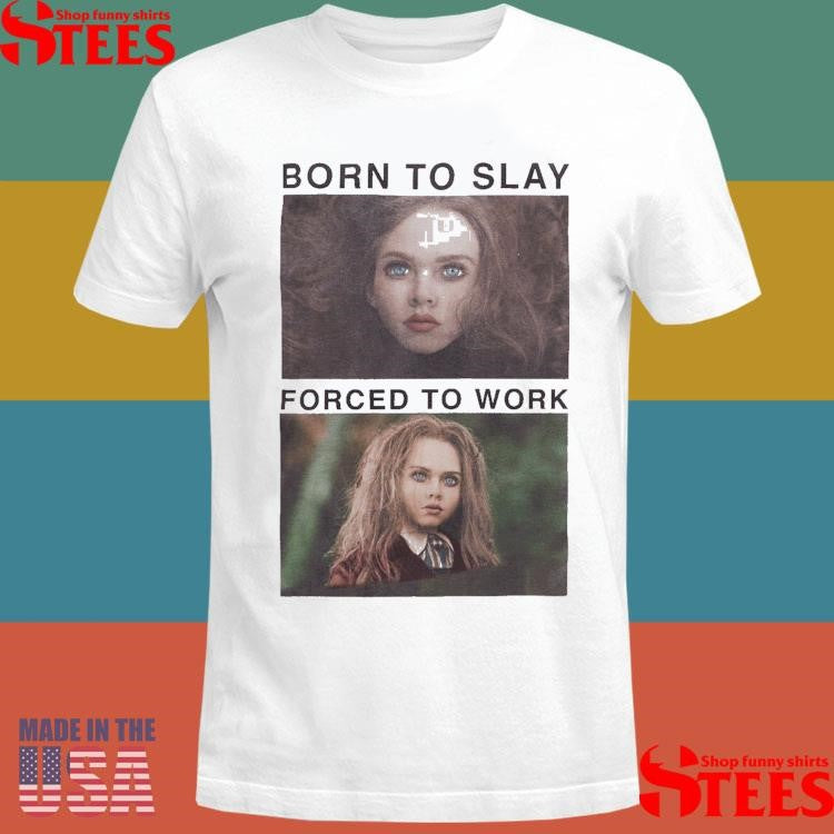 M3gan 2.0 Born To Slay Forced To Work T-shirt