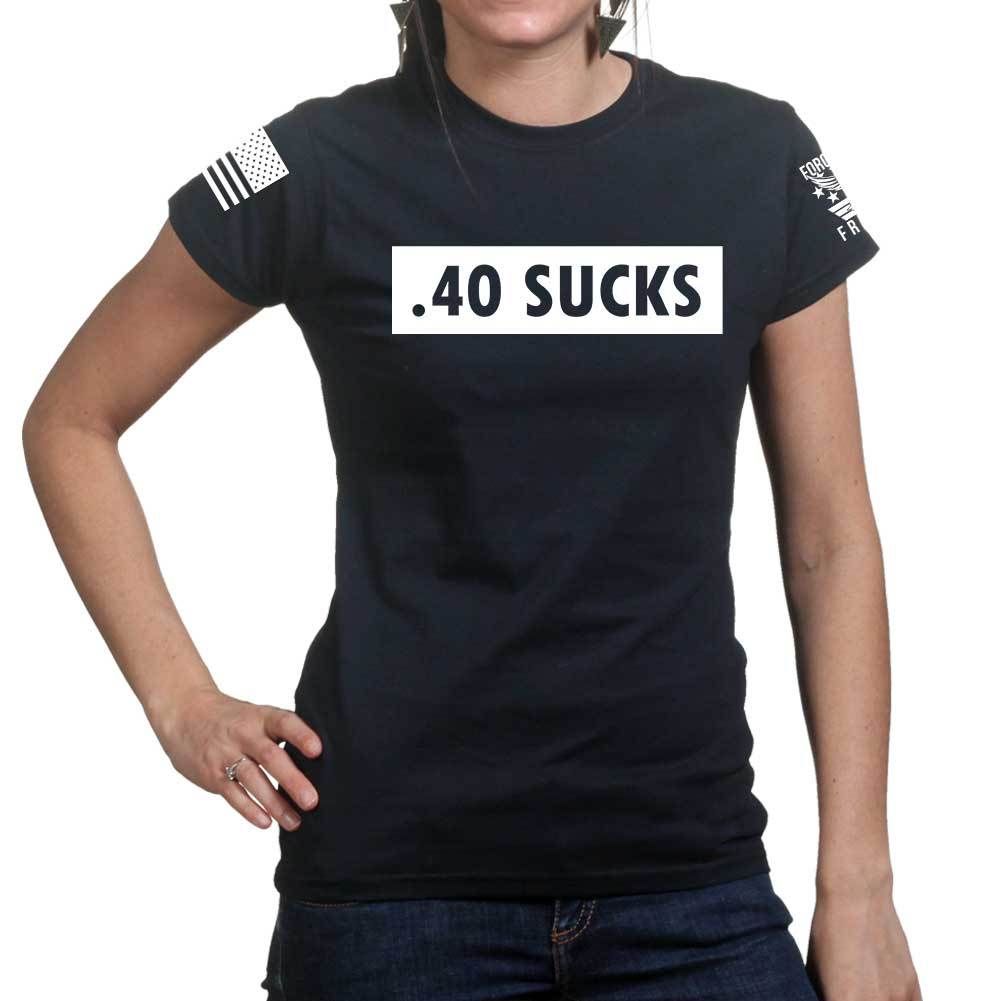 .40 Sucks Ladies T-shirt