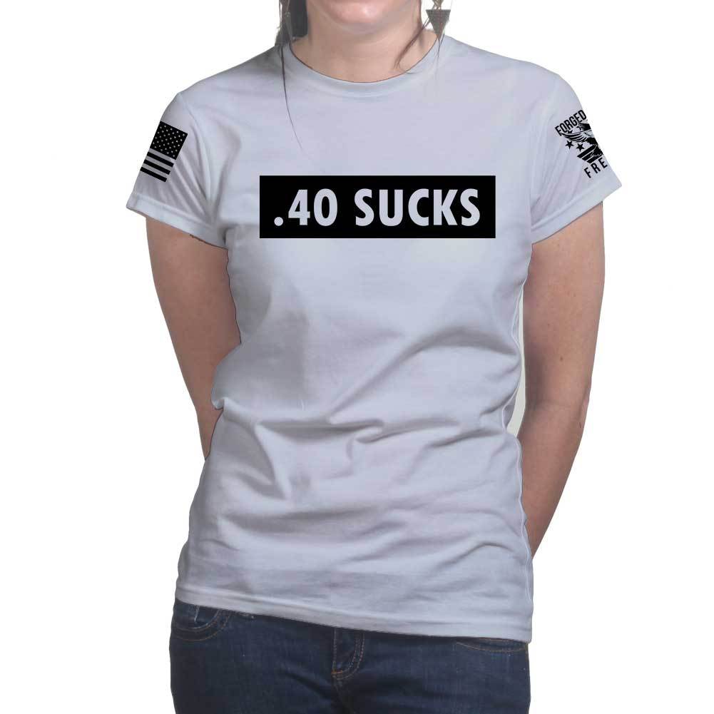 .40 Sucks Ladies T-shirt Style001