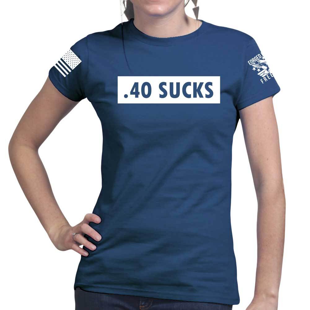 .40 Sucks Ladies T-shirt