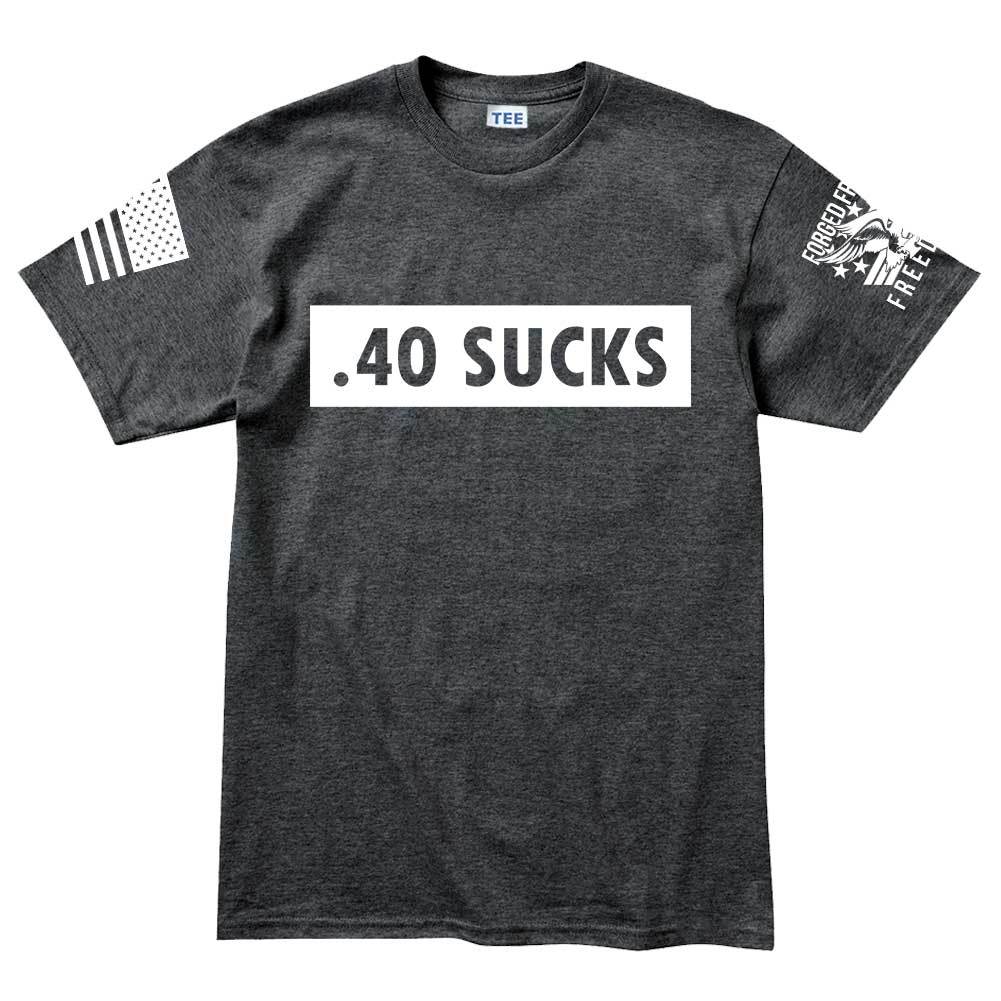 .40 Sucks Mens T-shirt Style001