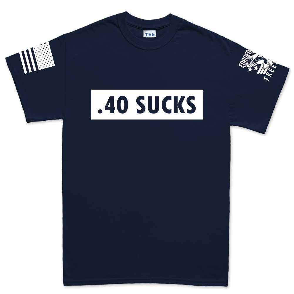 .40 Sucks Mens T-shirt Style001