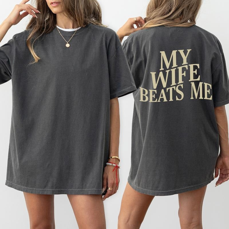 MAPTEES My Wife Beats Me Comfort Colors Shirt, I Love My Wife T-shirt, Funny Husband Graphic Tee, Love My Girlfriend...