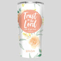 Kerusso Trust In The Lord 20 oz Stainless Steel Tumbler T-Shirts, Hoodie, Sweatshirt | CiraTrend.com