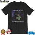 Magic The Gathering Frog Wizard “Call Me Magic Cuz I Be Gathering” Meme T Shirt