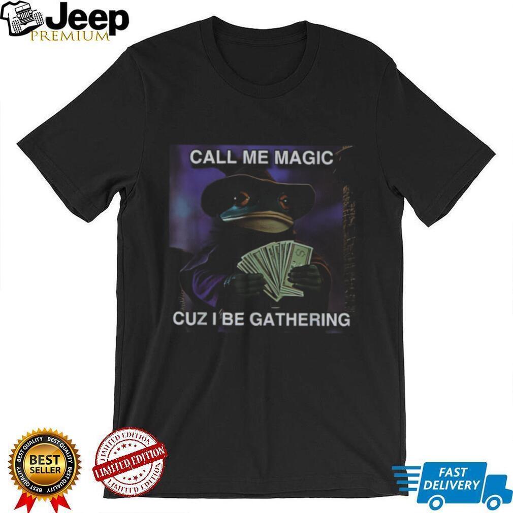 Magic The Gathering Frog Wizard “Call Me Magic Cuz I Be Gathering” Meme T Shirt