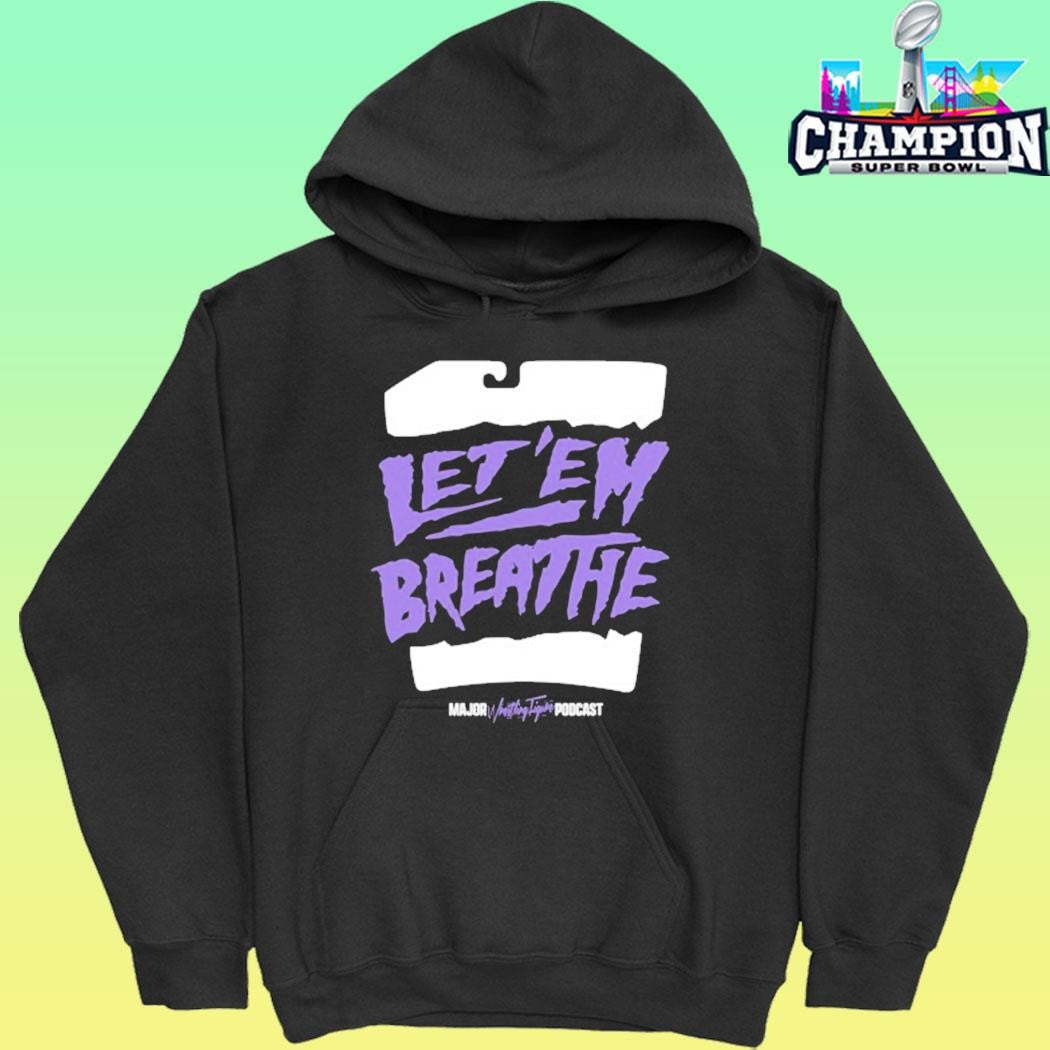 Major Wrestling Figure Podcast Let ’em Breathe Shirt