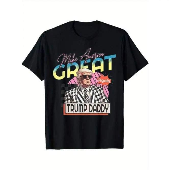 Make America Great Trump 2024 Again Daddy's Home Trump Daddy T-Shirt Comfort Fit Man's Tee, Crew Neck Tee, Ultra Soft,...