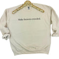 Make Heaven Crowded Sweatshirt 'NLB' T-Shirts, Hoodie | CiraTrend.com
