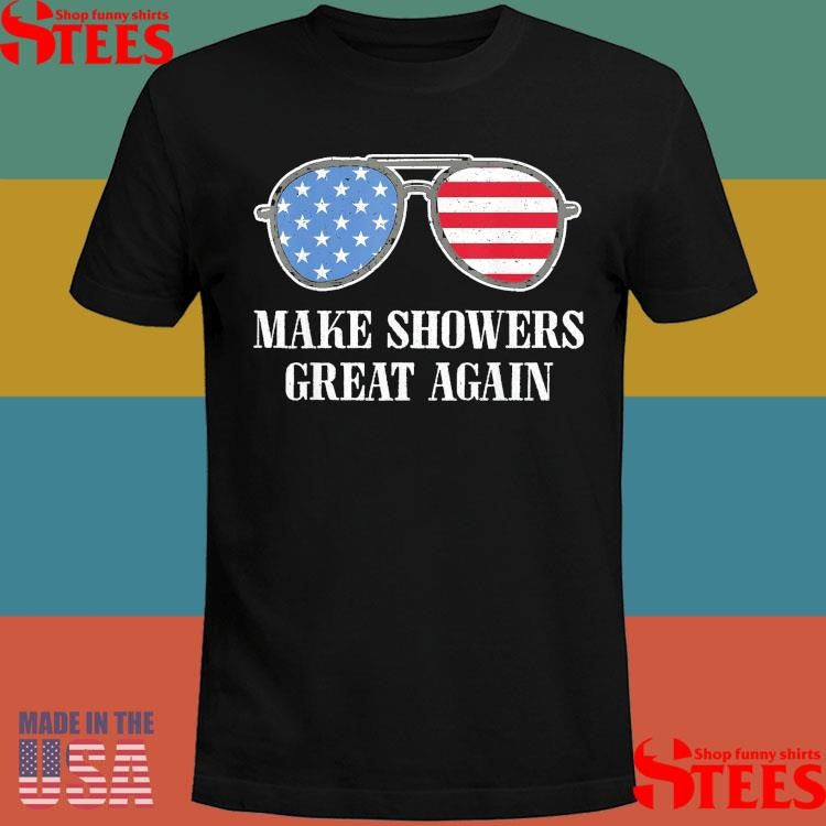 Make Showers Great Again America Glasses Trump 2025 T-shirt