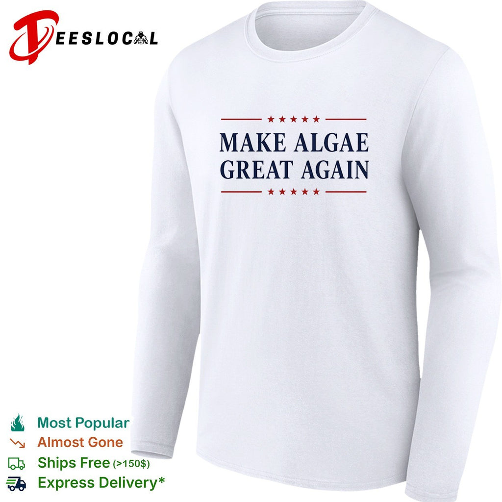 Make algae great again shirt