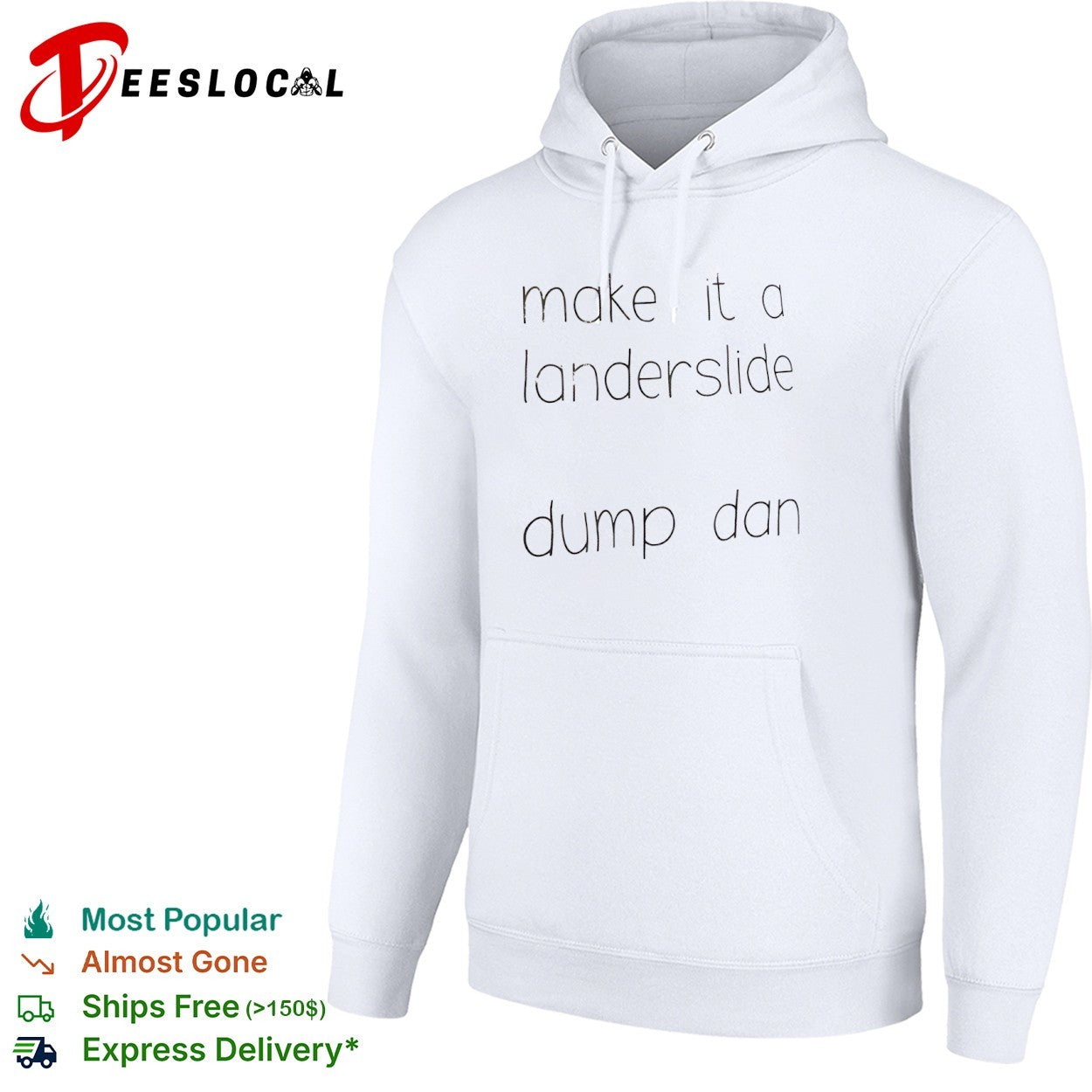 Make it a landerslide dump dan Dan shirt