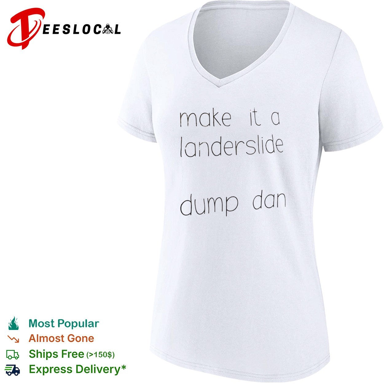 Make it a landerslide dump dan Dan shirt