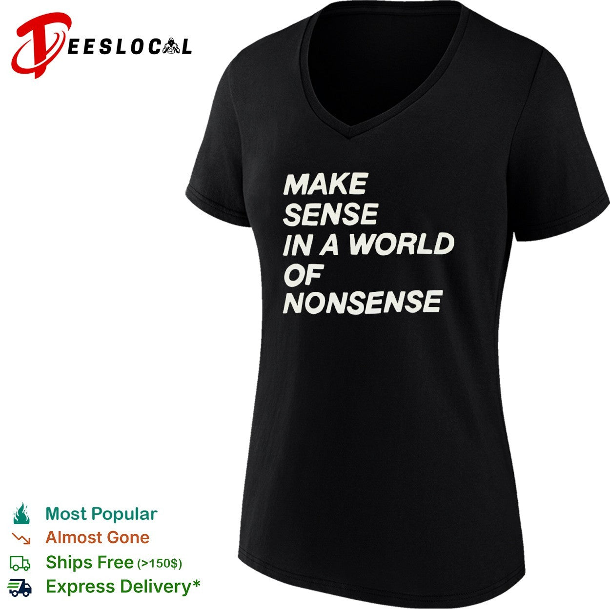 Make sense in a world of nonsense shirt