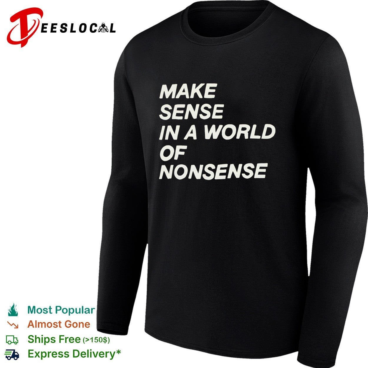 Make sense in a world of nonsense shirt