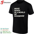 Make sense in a world of nonsense shirt