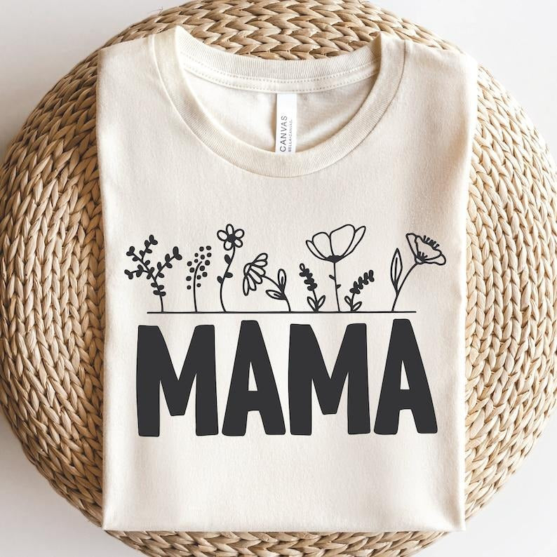 Mama  Wild Flower shirt Mom Shirt Hoodie and Sweater; T-shirt Sweatshirt | CiraTrend.com