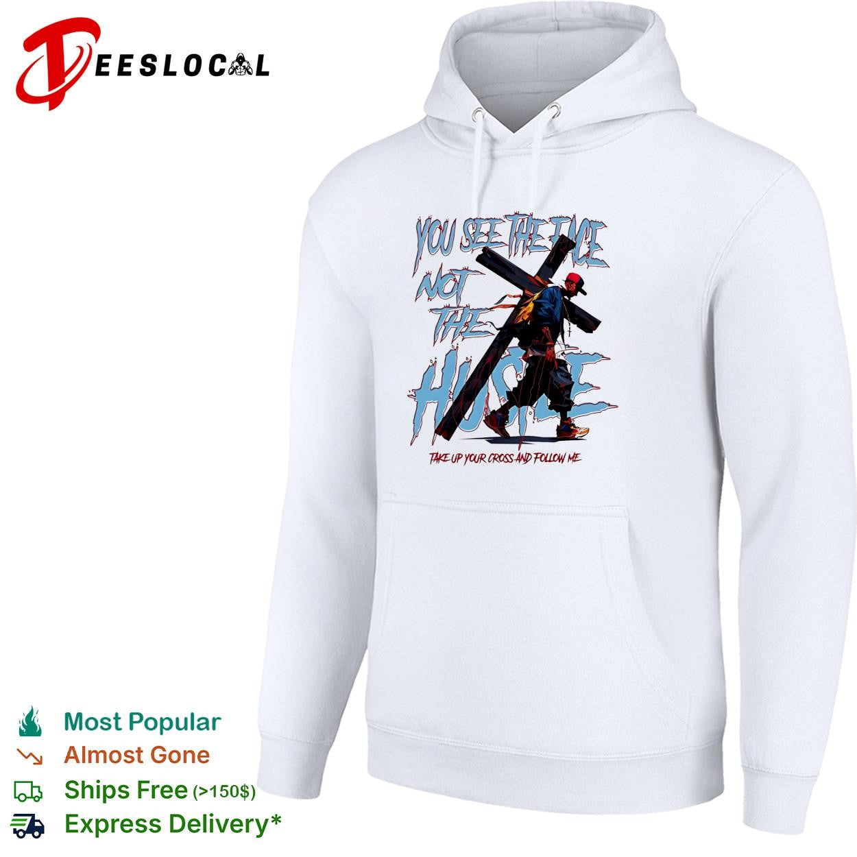 Man you see the face not the hustle take up your cross and follow me shirt