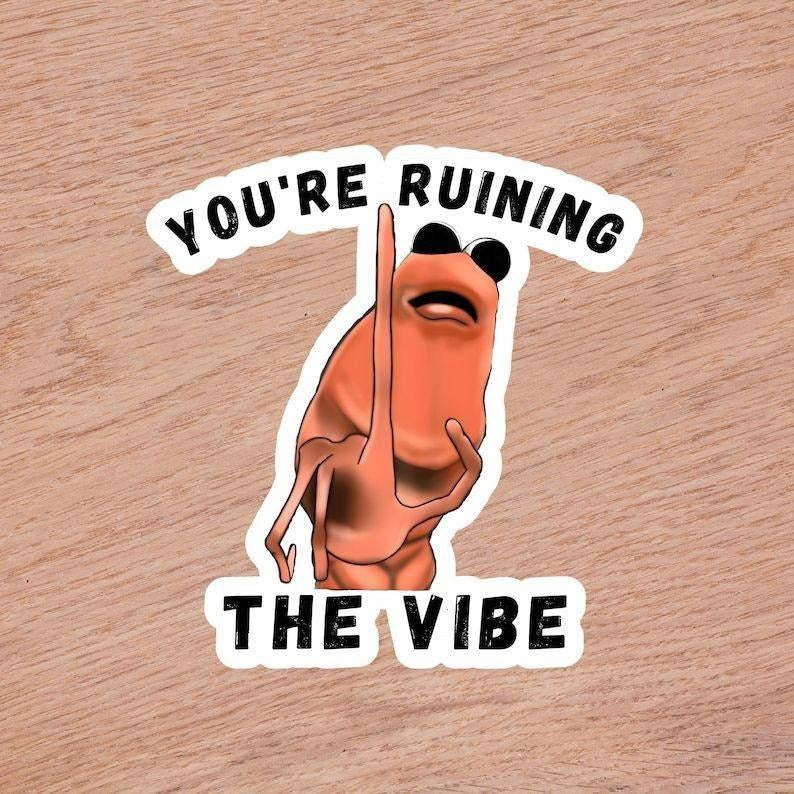 Marcus The Worm Meme Sticker, You're Ruining the Vibe Sticker, You're Ruining The Vibe Marcus The Worm Meme, Marcus The...
