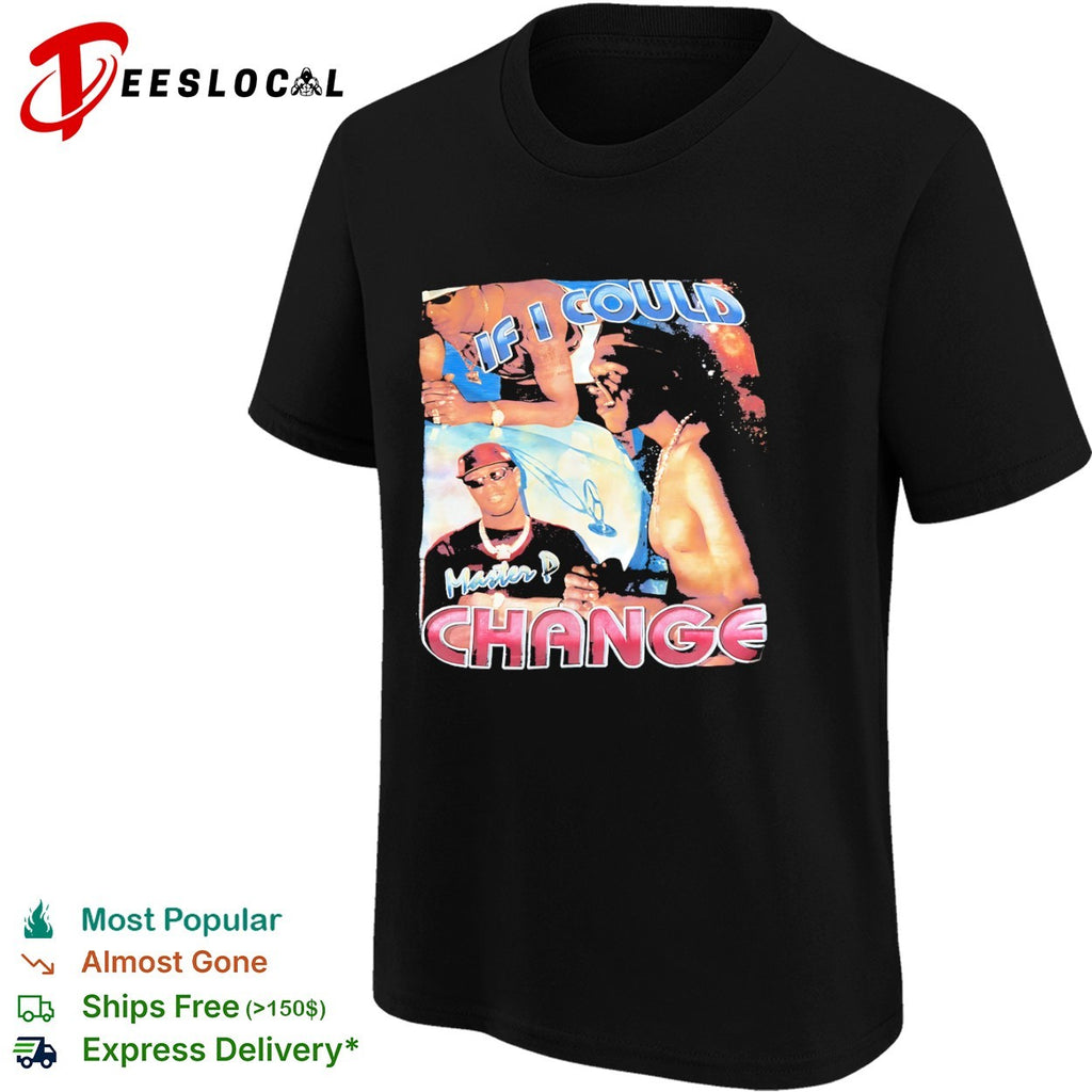 Master P If I Could Change shirt