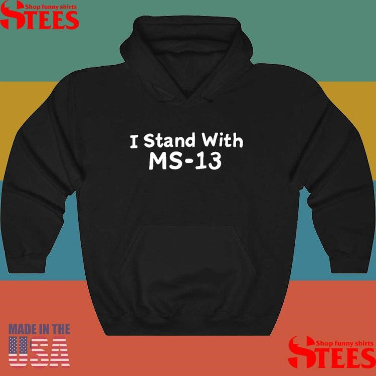 Matthew Nichol I Stand With Ms-13 T-shirt