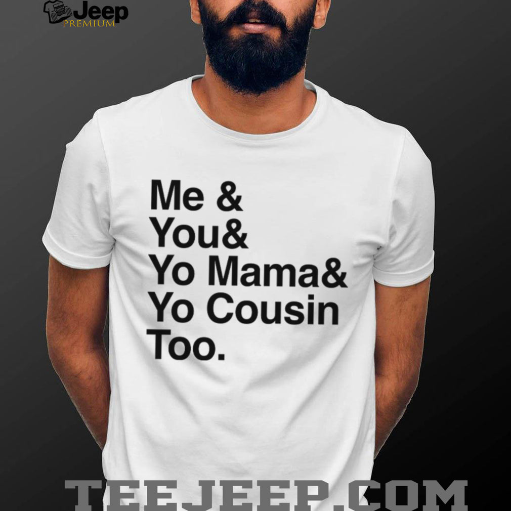 “Me & You & Yo Mama” Hip Hop Lyrics Graphic T Shirt
