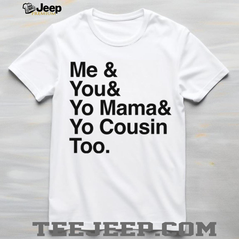 “Me & You & Yo Mama” Hip Hop Lyrics Graphic T Shirt