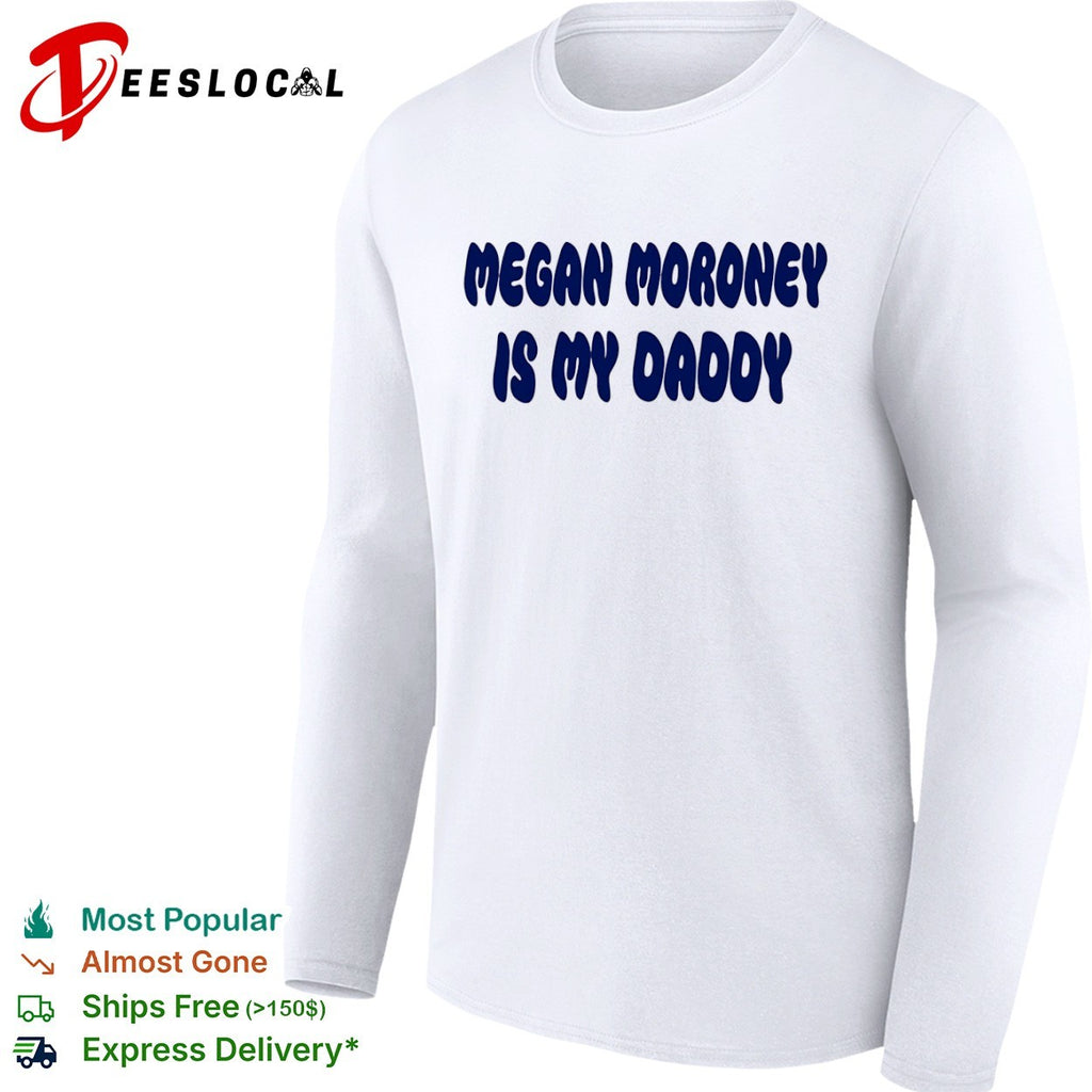 Megan Moroney country music is my daddy shirt