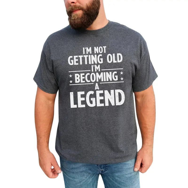 Men's I'm Not Getting Old I'm Becoming A Legend Graphic Tee, Birthday Gift For Grandpa, Funny Men Unhinged Tee, Gift For...