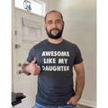 Mens Awesome Like My Daughter Tshirt Funny Fathers Day Awesome Dad Graphic Tee Mens Funny T Shirts Cool Tees Soft Stylish...