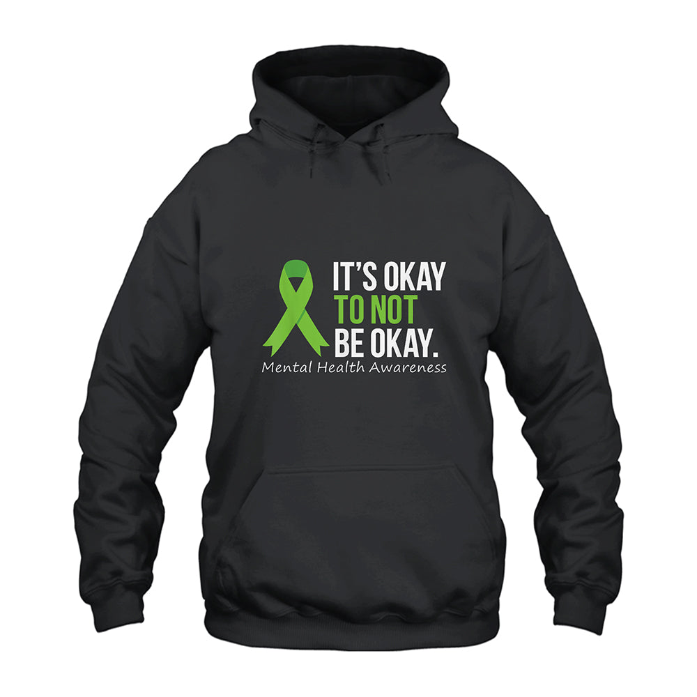 Mental Health Awareness It’s Okay To Not Be Okay Hoodie