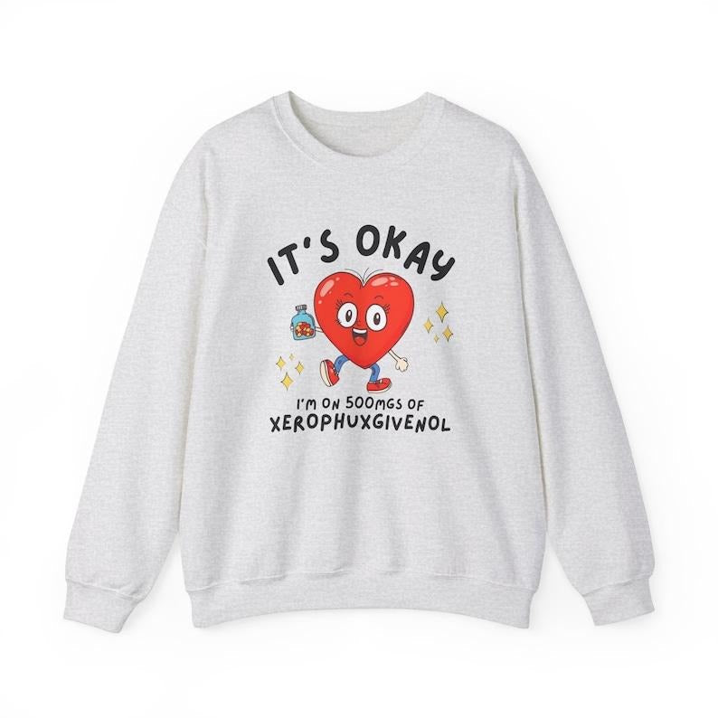 Mental Health Sweatshirt, Retro Aesthetic Graphic Anxiety Crewneck, Cute Depression Shirt, It's Okay I'm On 500 mgs of...