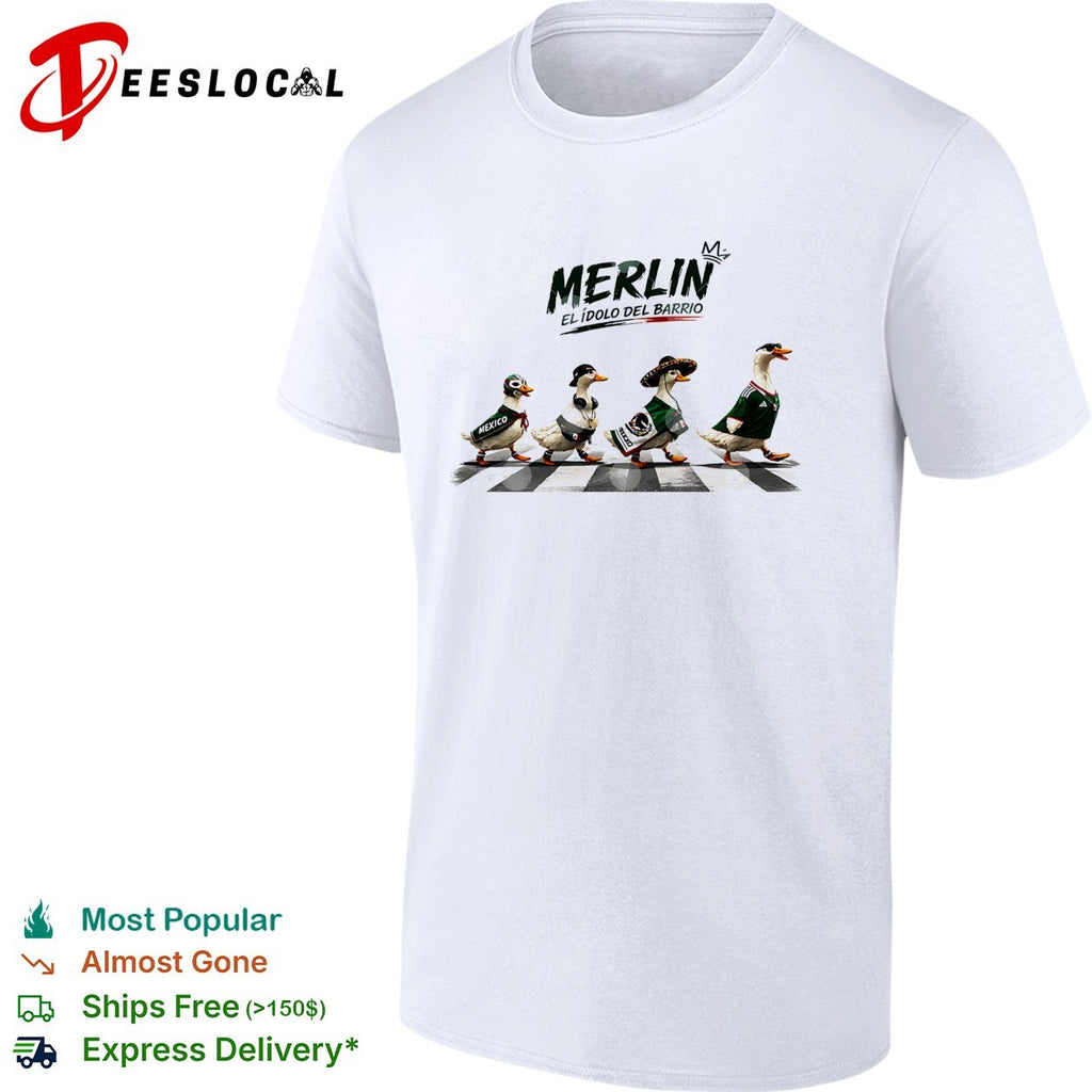 Merlin el idolo del barrio Mexico ducks walking shirt