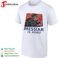 Messiah is here shirt