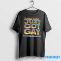 Metal Just Got Gay Iwrestledabearonce Tshirts Sweater