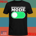 Mexican Swag Mode On T-shirt