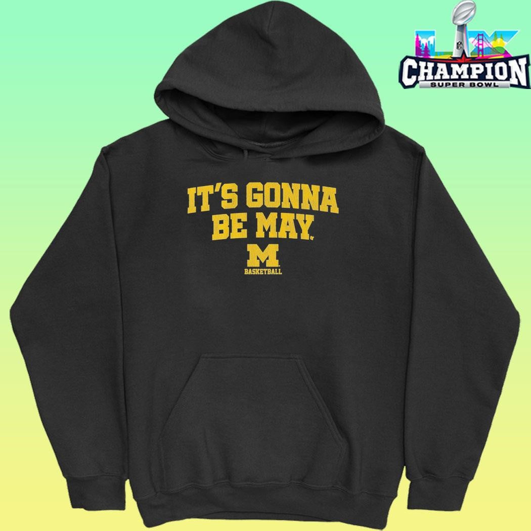 Michigan Wolverines Basketball It’s Gonna Be May Shirt
