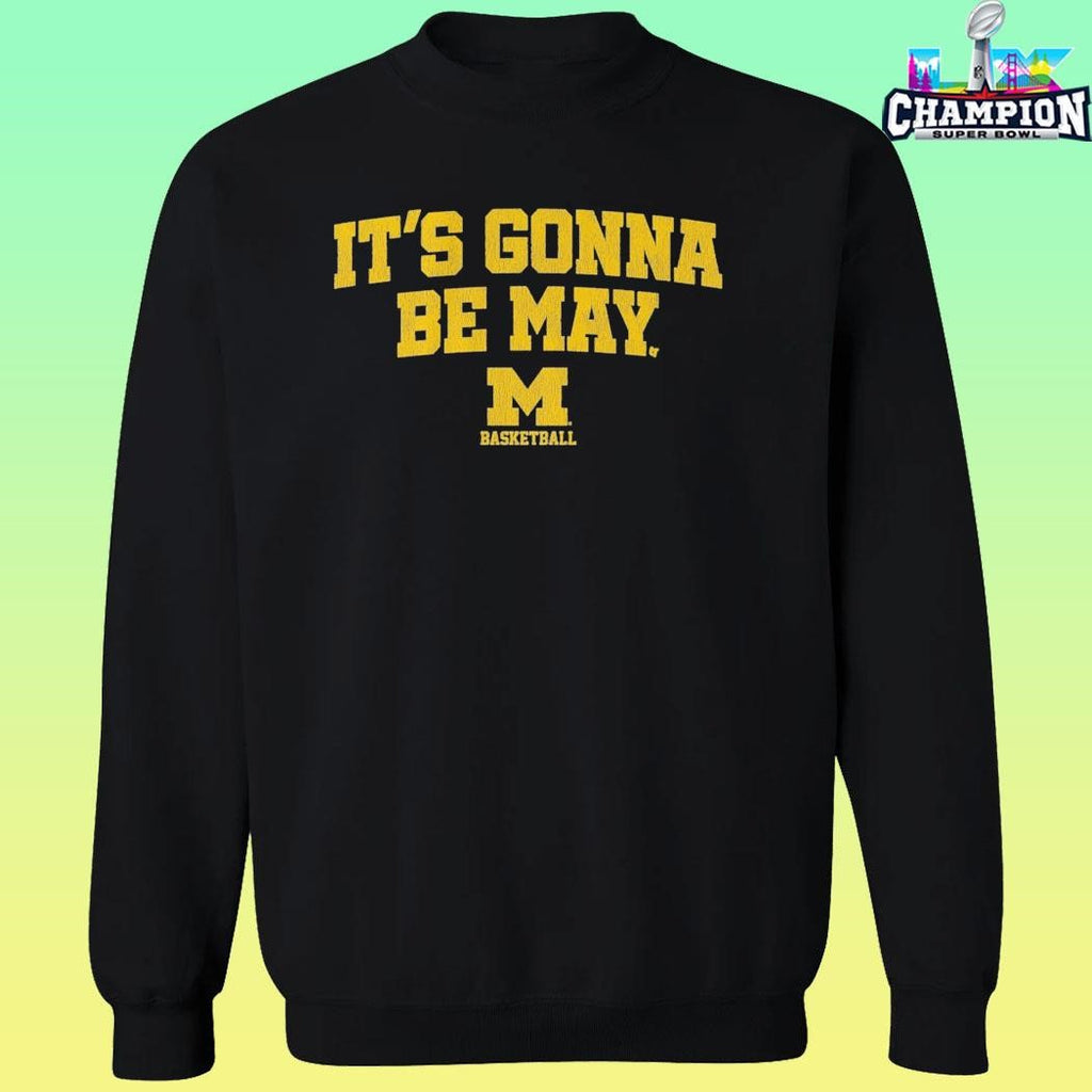 Michigan Wolverines Basketball It’s Gonna Be May Shirt