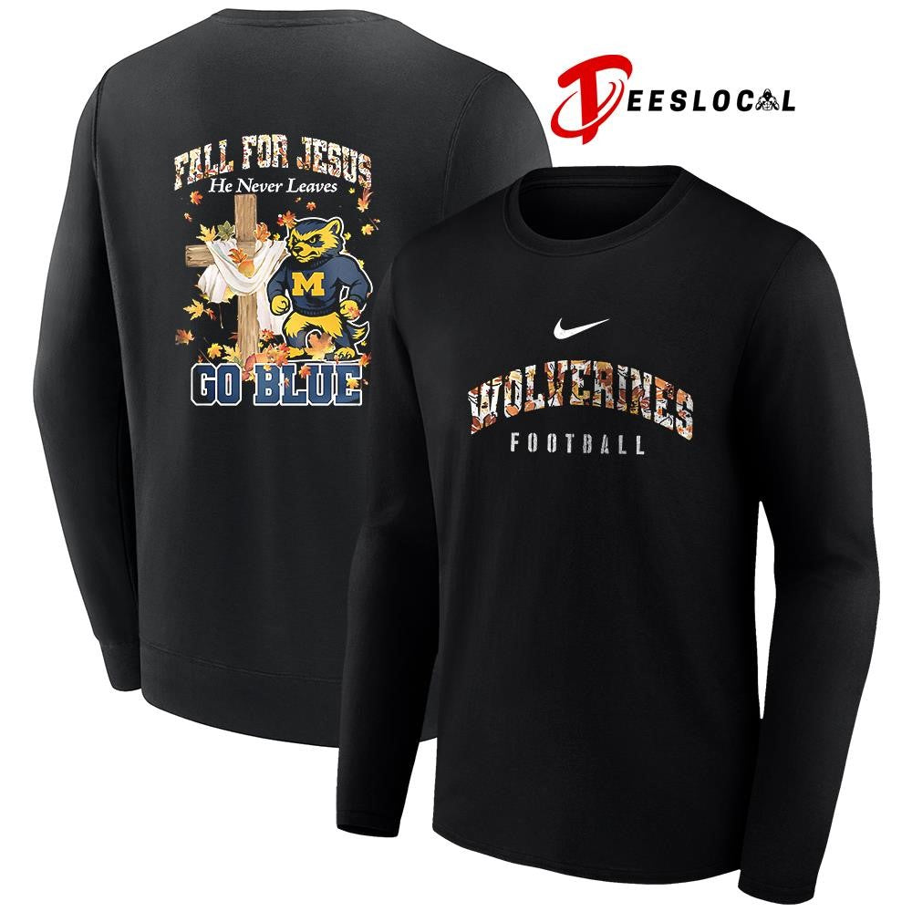 Michigan Wolverines x fall for Jesus he never leaves mascot shirt